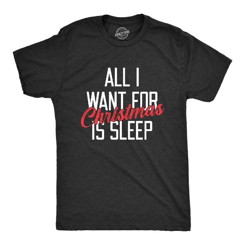 Men's long - sleeve henley t - shirts with button - down placketsAll I Want For Christmas Is Sleep Men's T Shirt Men's long - sleeve henley t - shirts with button - down placketsAll I Want For Christmas Is Sleep Men's T Shirt