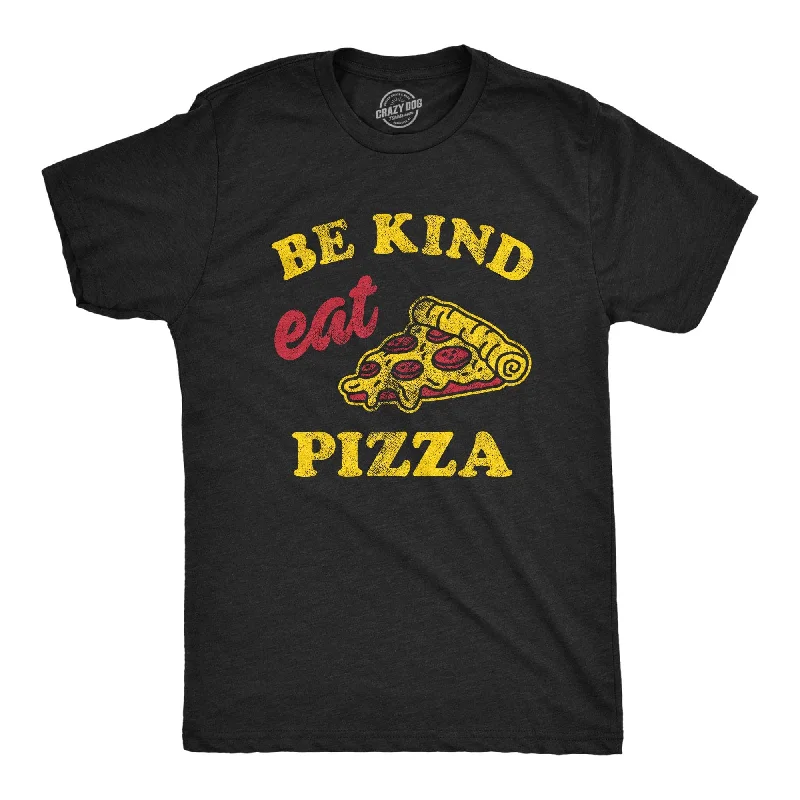 Men's distressed denim - look t - shirts with a rugged appealBe Kind Eat Pizza Men's T Shirt Men's distressed denim - look t - shirts with a rugged appealBe Kind Eat Pizza Men's T Shirt