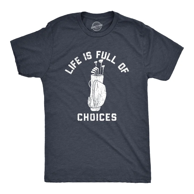 Men's printed Hawaiian t - shirts for tropical vacationsLife Is Full Of Choices Golf Men's T Shirt Men's printed Hawaiian t - shirts for tropical vacationsLife Is Full Of Choices Golf Men's T Shirt