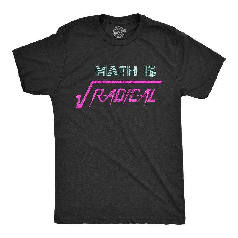 Men's antimicrobial t - shirts for odor - free freshness during travelMath Is Radical Men's T Shirt Men's antimicrobial t - shirts for odor - free freshness during travelMath Is Radical Men's T Shirt