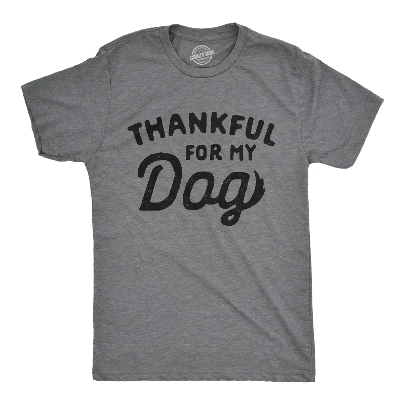 Men's tie - dye t - shirts with a bohemian styleThankful For My Dog Men's T Shirt