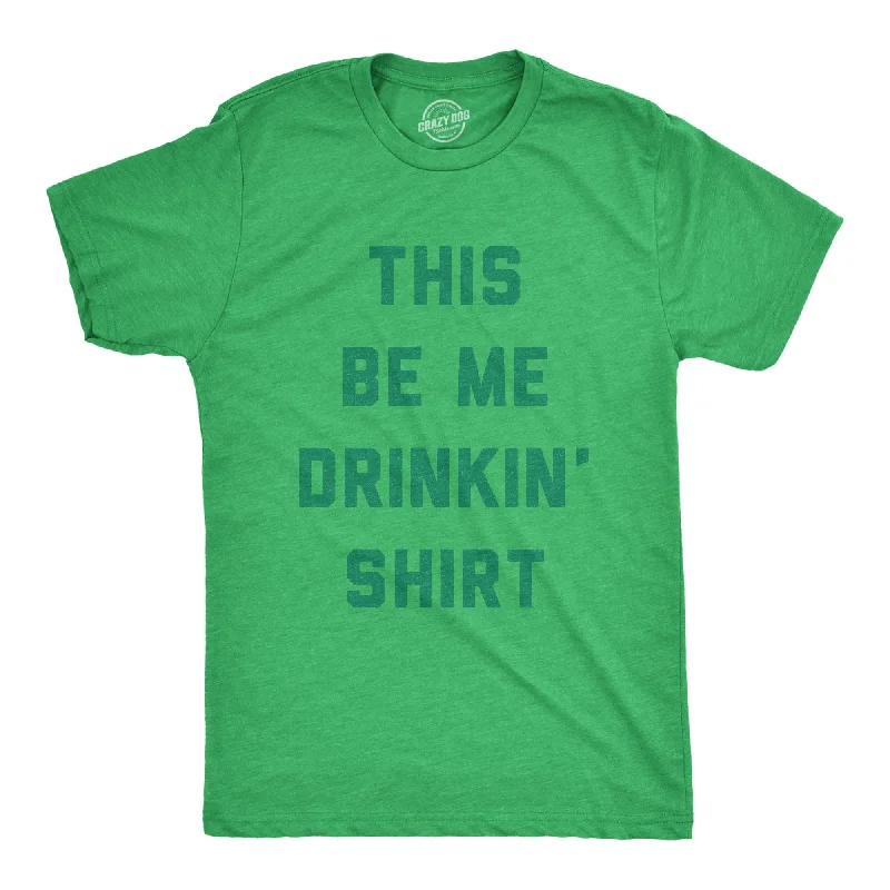 Men's eco - friendly recycled t - shirts for sustainable fashion choicesThis Be Me Drinkin Shirt Men's T Shirt Men's eco - friendly recycled t - shirts for sustainable fashion choicesThis Be Me Drinkin Shirt Men's T Shirt